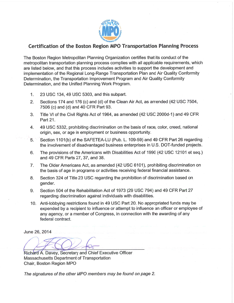 These images list the ten requirements of the transportation planning process to be conducted by Metropolitan Planning Organizations (MPOs), and certifies that the Boston Region MPO complies with these requirements. The certification of the Transportation Planning Process is signed by the members of the Boston Region MPO members, with the exception of:
At-Large Town – Town of Arlington
Massachusetts Port Authority